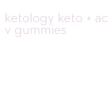ketology keto + acv gummies
