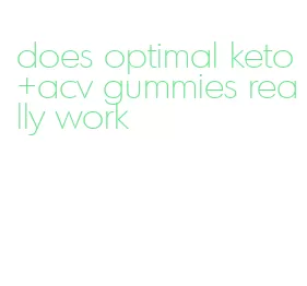 does optimal keto+acv gummies really work