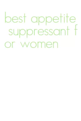 best appetite suppressant for women