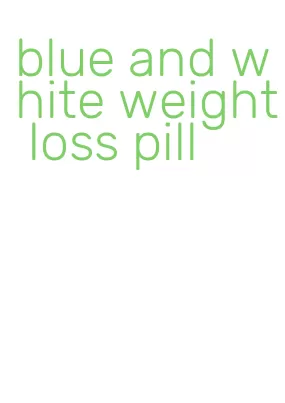 blue and white weight loss pill