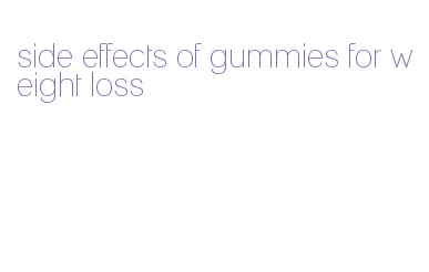 side effects of gummies for weight loss