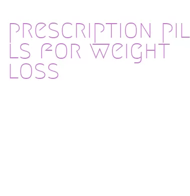 prescription pills for weight loss