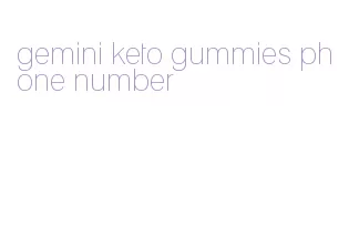 gemini keto gummies phone number
