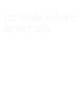 juz male enhancement pills