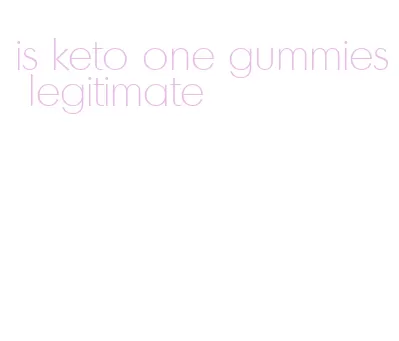 is keto one gummies legitimate