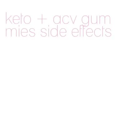 keto + acv gummies side effects