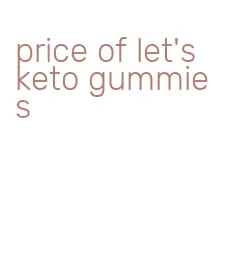 price of let's keto gummies