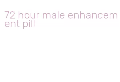 72 hour male enhancement pill