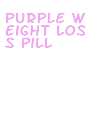 purple weight loss pill