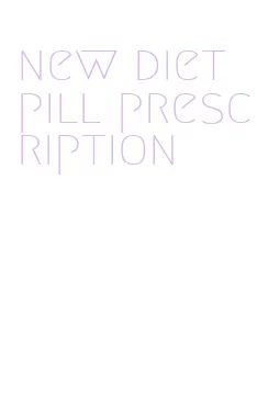 new diet pill prescription