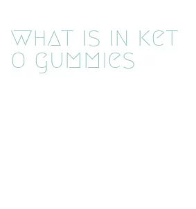 what is in keto gummies