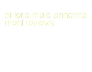 dr loria male enhancement reviews