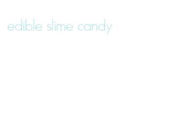 edible slime candy