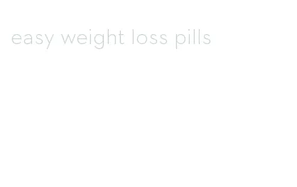 easy weight loss pills