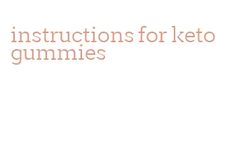 instructions for keto gummies