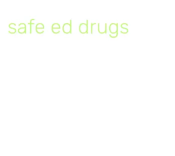 safe ed drugs