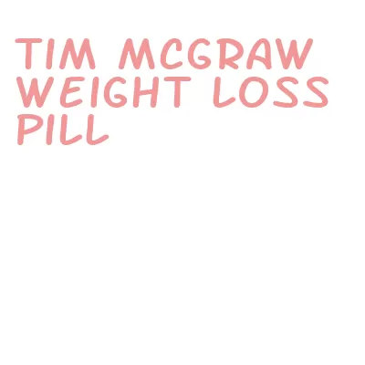 tim mcgraw weight loss pill