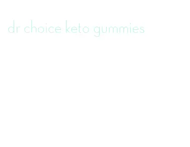 dr choice keto gummies