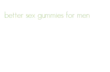 better sex gummies for men