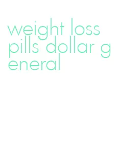 weight loss pills dollar general