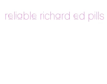 reliable richard ed pills
