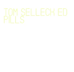 tom selleck ed pills