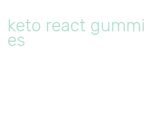 keto react gummies
