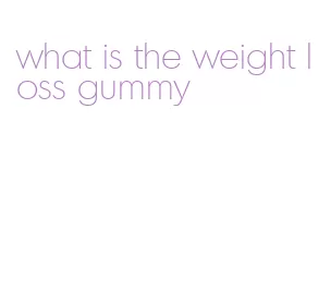 what is the weight loss gummy