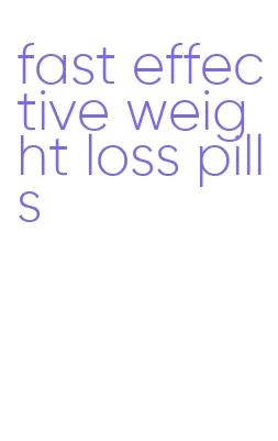 fast effective weight loss pills