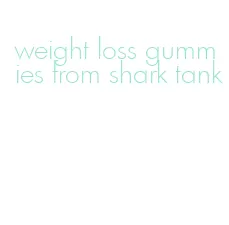 weight loss gummies from shark tank