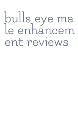 bulls eye male enhancement reviews