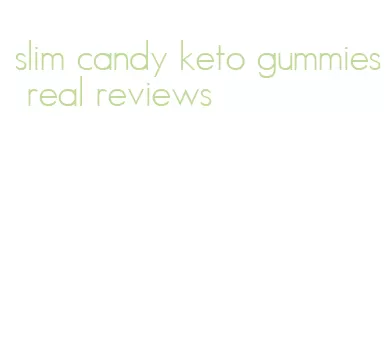 slim candy keto gummies real reviews