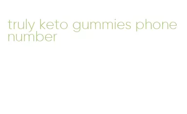 truly keto gummies phone number