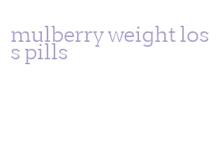 mulberry weight loss pills