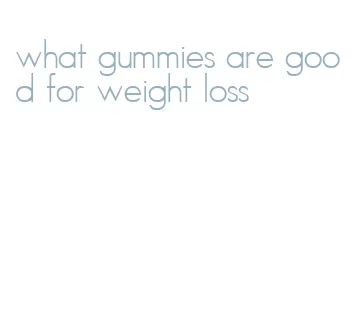 what gummies are good for weight loss