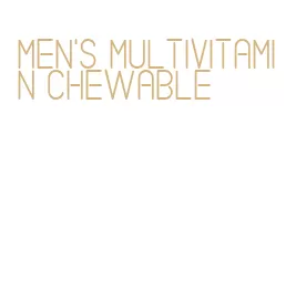 men's multivitamin chewable
