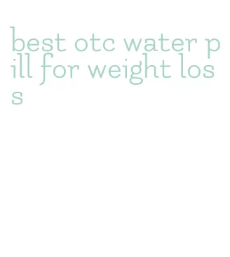 best otc water pill for weight loss