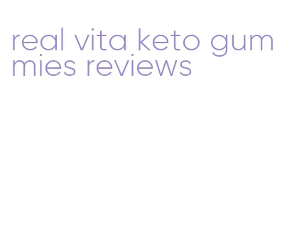 real vita keto gummies reviews