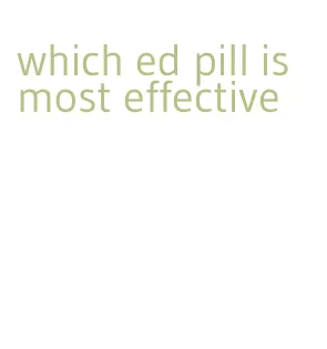 which ed pill is most effective