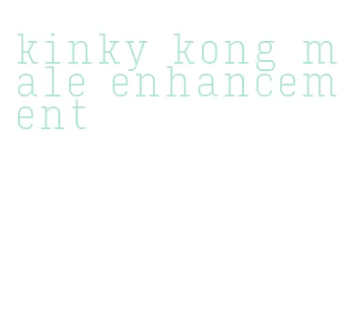 kinky kong male enhancement