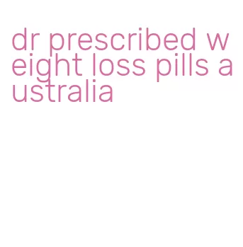 dr prescribed weight loss pills australia