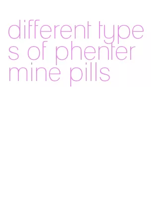 different types of phentermine pills