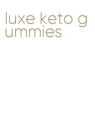 luxe keto gummies