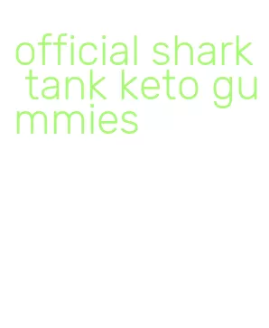 official shark tank keto gummies