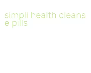 simpli health cleanse pills