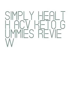 simply health acv keto gummies review