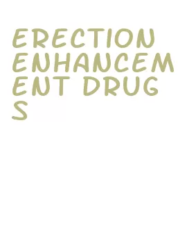 erection enhancement drugs