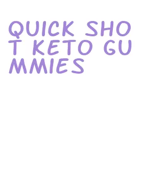 quick shot keto gummies
