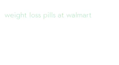 weight loss pills at walmart