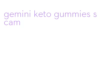 gemini keto gummies scam